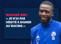 Mahamé Siby : « Je n’ai pas hésité à signer au Racing »