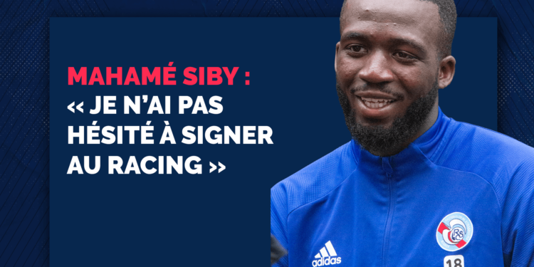 Mahamé Siby : « Je n’ai pas hésité à signer au Racing »