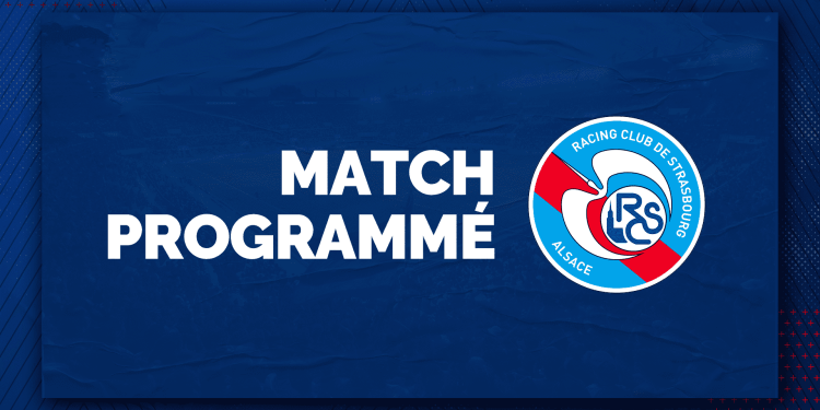 Lens – Strasbourg (J19) : match programmé