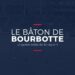 Qu’est ce que le Bâton De Bourbotte ?