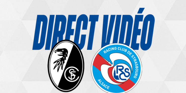 Fribourg – Strasbourg (match 2) : Suivez la rencontre en direct vidéo