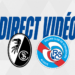 Fribourg – Strasbourg (match 2) : Suivez la rencontre en direct vidéo