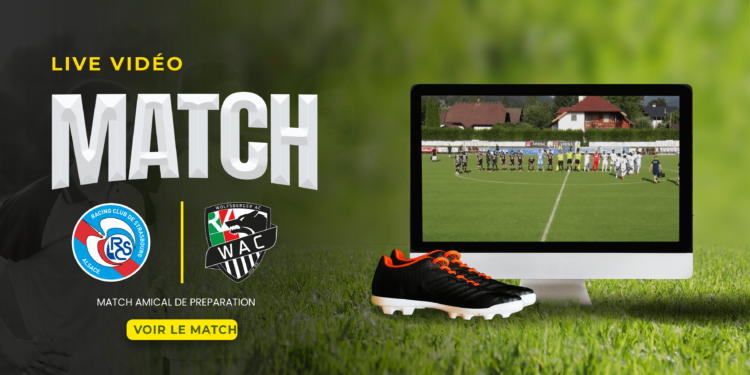 DIRECT VIDEO : RC STRASBOURG – WOLFSBERGER
