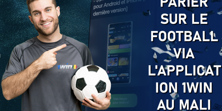 Parier sur le football via l’application 1Win au Mali : comment prédire et gagner