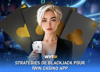 Stratégies de blackjack pour 1Win Casino App