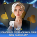 Stratégies de blackjack pour 1Win Casino App