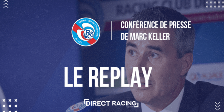 REPLAY : Marc Keller en conférence de presse !