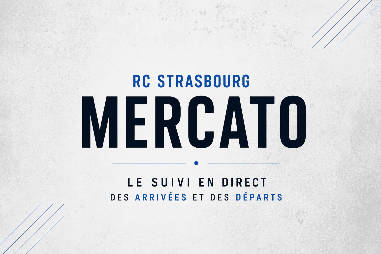 Mercato du Racing : le suivi en direct des arrivées et des départs
