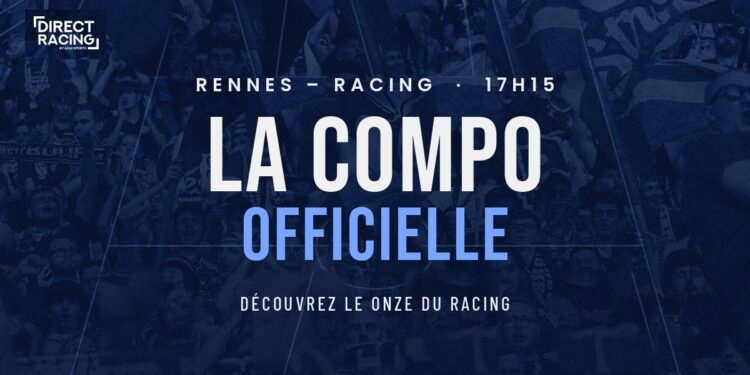 La compo officielle du Racing à Rennes