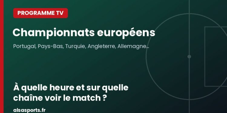 Programme TV Championnats européens : à quelle heure et sur quelle chaîne voir le match