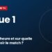 Programme TV Ligue 1 : à quelle heure et sur quelle chaîne voir le match