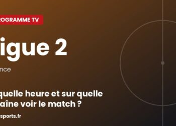 Programme TV Ligue 2 : à quelle heure et sur quelle chaîne voir le match