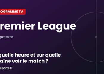Programme TV Premier League : à quelle heure et sur quelle chaîne voir le match
