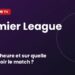 Programme TV Premier League : à quelle heure et sur quelle chaîne voir le match